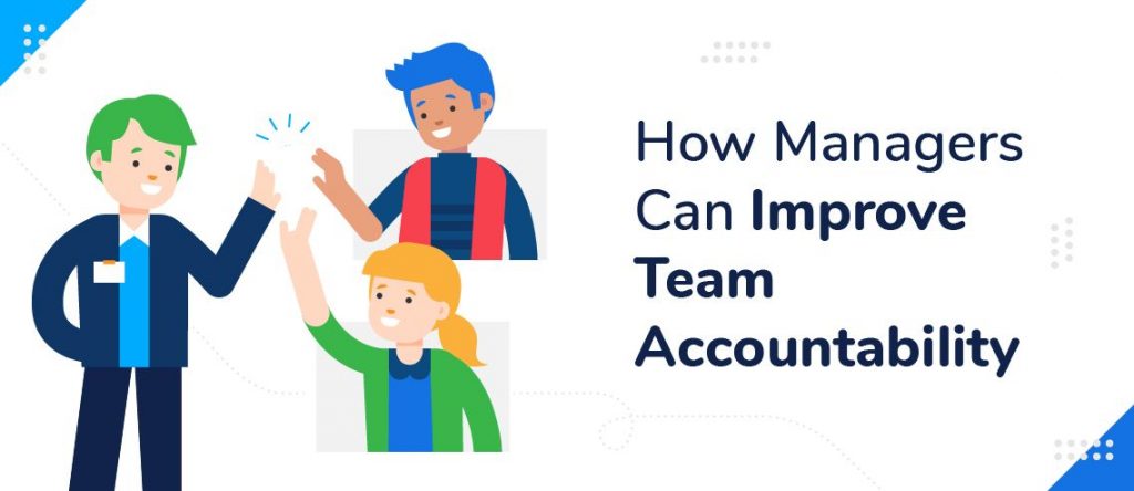 How Managers Can Improve Team Accountability In 2024