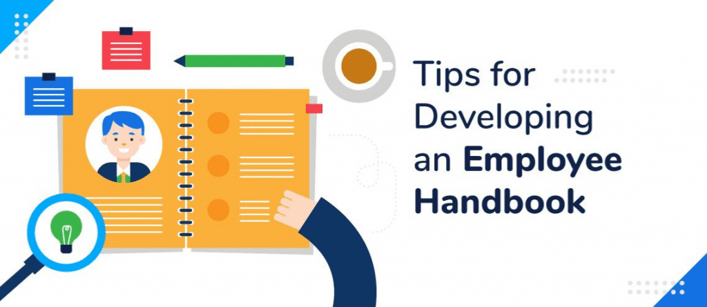 Employee Handbook: 10 Tips For Developing Your Manual