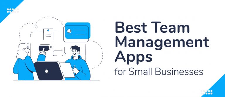 What Are The Best Team Management Apps